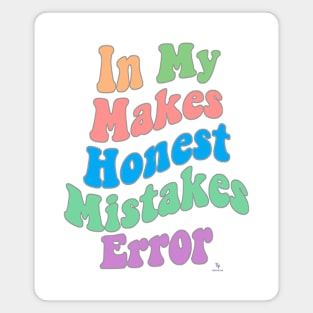 Making Honest Mistakes Era Error Humor Magnet